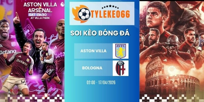 Soi kèo nhà cái Aston Villa vs Bologna hôm nay ngày 17/04/2026 - C2