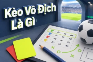Kèo vô địch là loại kèo cược dài hạn cho toàn bộ giải đấu - kèo vô địch là gì